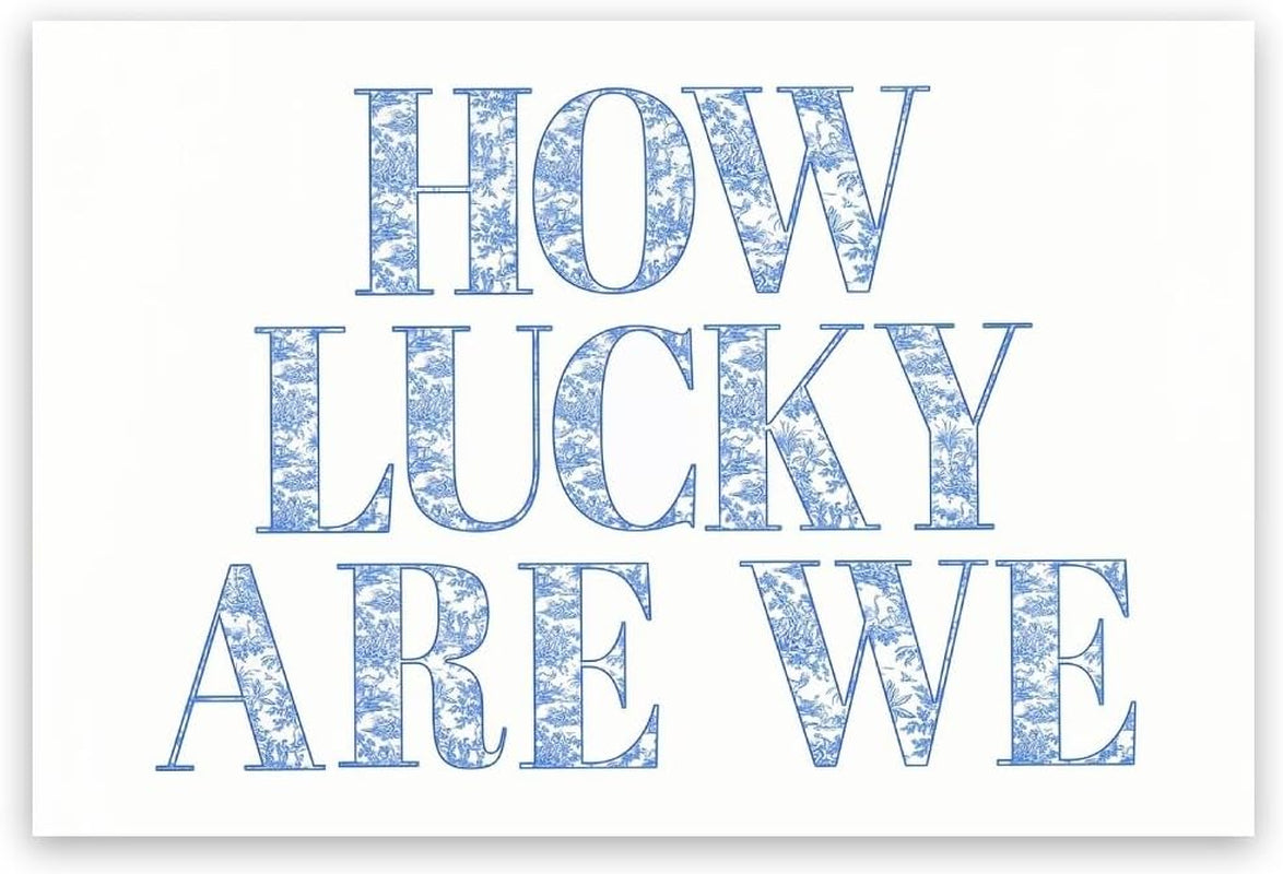 "How Lucky Are We" Retro Blue Floral Song Lyrics Wall Art - Trendy Grandmillennial Canvas Decor, Positive Affirming Quote Poster for Apartment, Bedroom, Dorm (Unframed, 8x12 Inch)